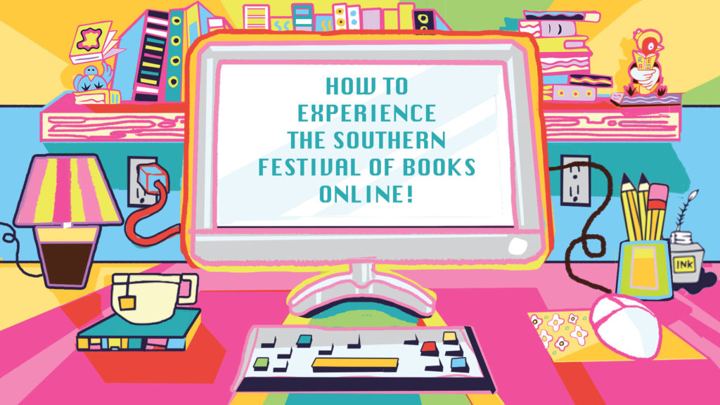 How to Experience the Southern Festival of Books Online! On a computer screen on a desk with bookshelf behind, a lamp, a coffee cup, pencils, ink.