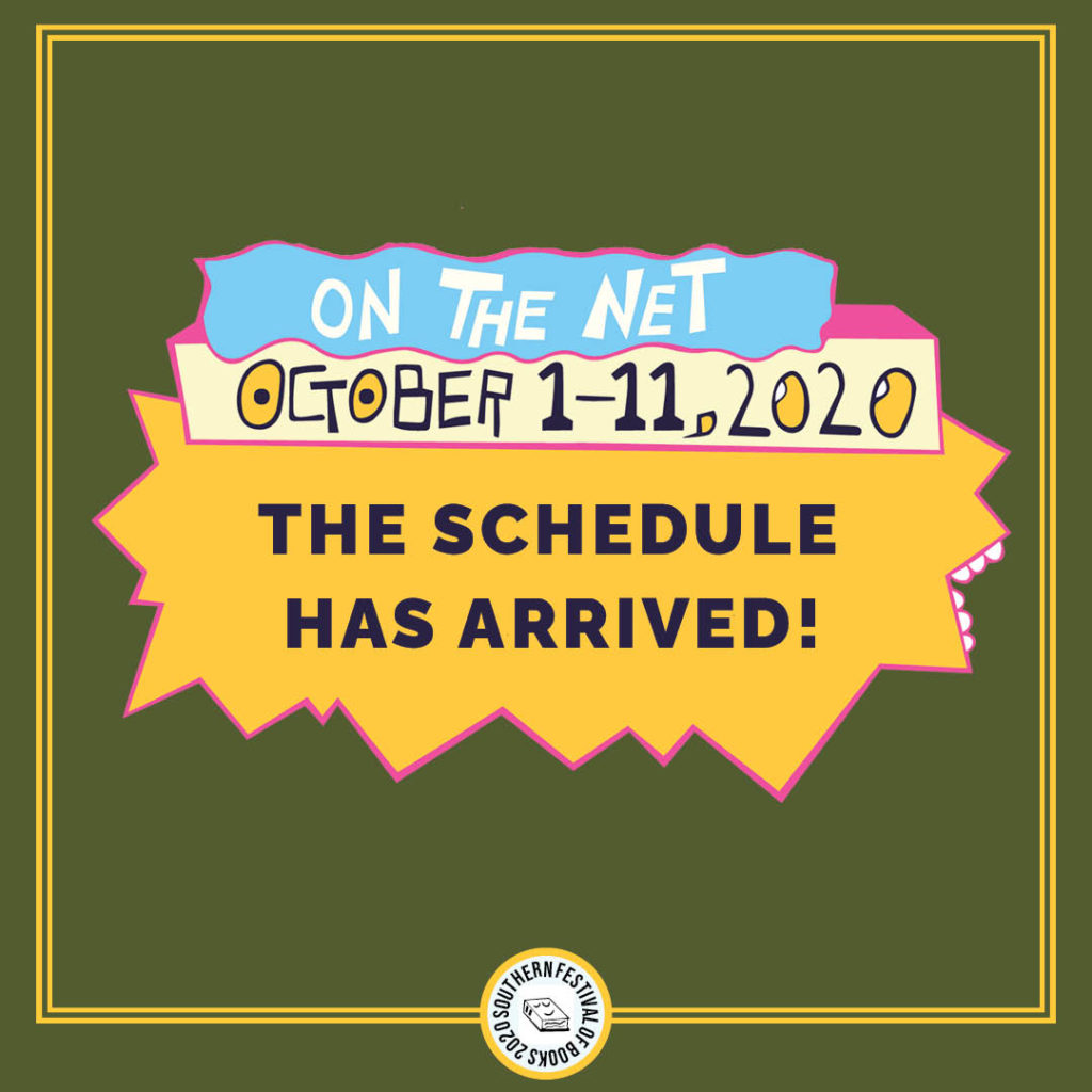 MOUTH/FACE ART ON THE NET OCTOBER 1-11, 2020 THE SCHEDULE HAS ARRIVED SOUTHERN FESTIVAL OF BOOKS 2020 SMILING BOOK