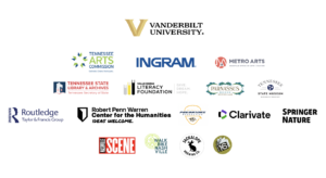 SPONSOR LOGOS: V with VANDERBILT UNIVERSITY (R); TENNESSEE ARTS COMMISSION Cultivate. Create. Participate; INGRAM; METRO ARTS NASHVILLE OFFICE OF ARTS + CULTURE; TENNESSEE STATE LIBRARY & ARCHIVES Tennessee Secretary of State; DOLLAR GENERAL LITERACY FOUNDATION GIVE. DREAM. HOPE.; PARNASSUS BOOKS NASHVILLE; TENNESSEE STATE MUSEUM EXPERIENCE TENNESSEE; ROUTLEDGE Routledge Taylor & Francis Group; Robert Penn Warren Center for the Humanities Ideas Welcome; NASHVILLE PREDATORS FOUNDATION; Clarivate; SPRINGER NATURE; NASHVILLE SCENE; WALK BIKE NASHVILLE; JACKALOPE BREWING CO.; CHAPTER 16